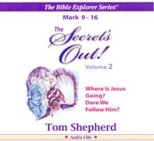 mp3 DOWNLOAD >> MARK 9 - 16 >> The Secret's Out! -- v.2 >> Where Is Jesus Going? Dare We Follow Him?