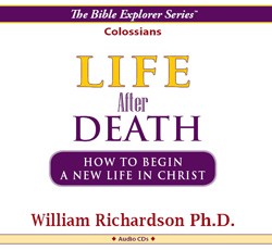 mp3 DOWNLOAD >> COLOSSIANS >> Life After Death >> How To Begin A New Life In Christ