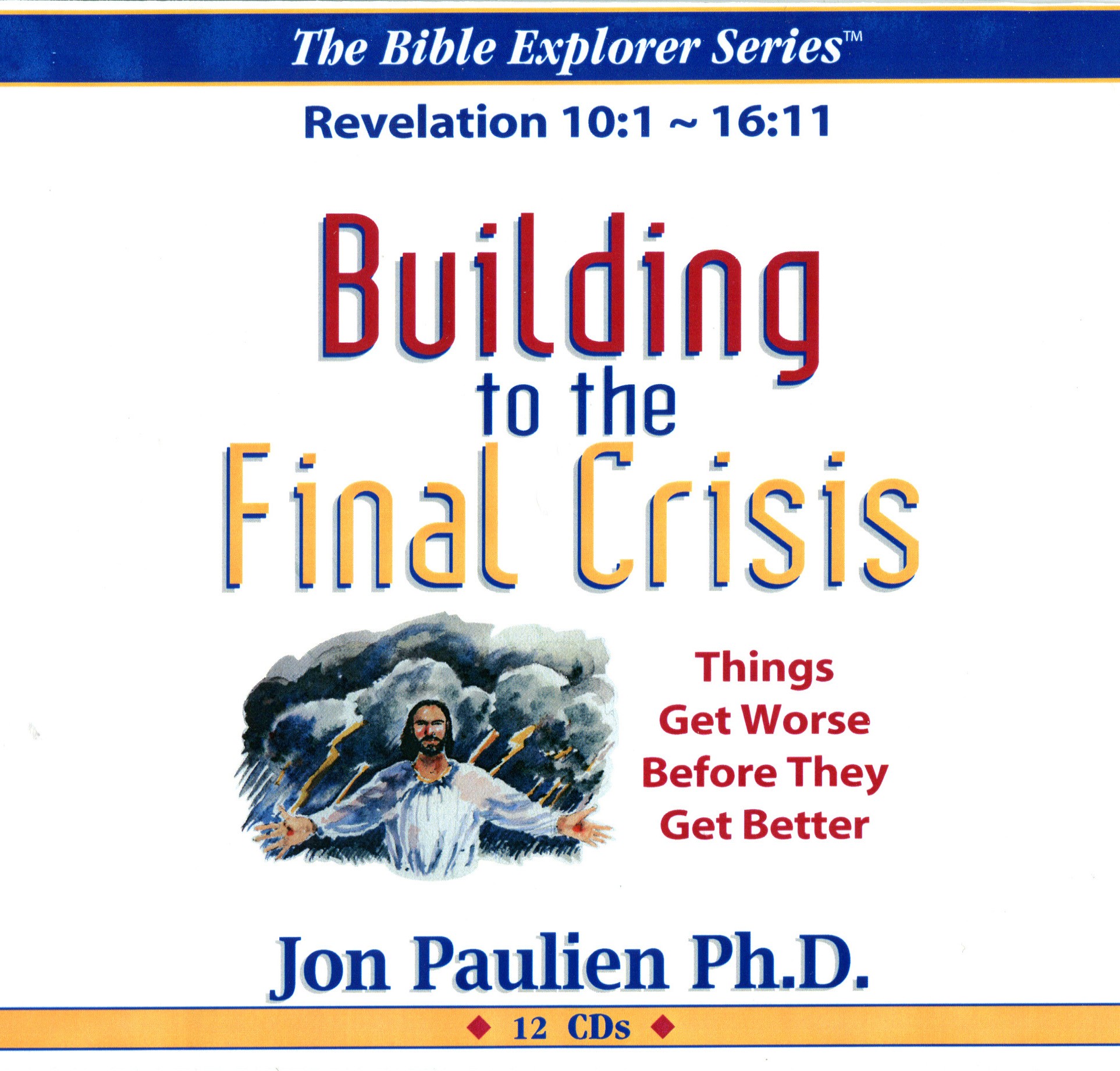 mp3 DOWNLOAD >> REVELATION 10:1 - 16:11 >> Building To The Final Crisis >> Things Get Worse Before They Get Better