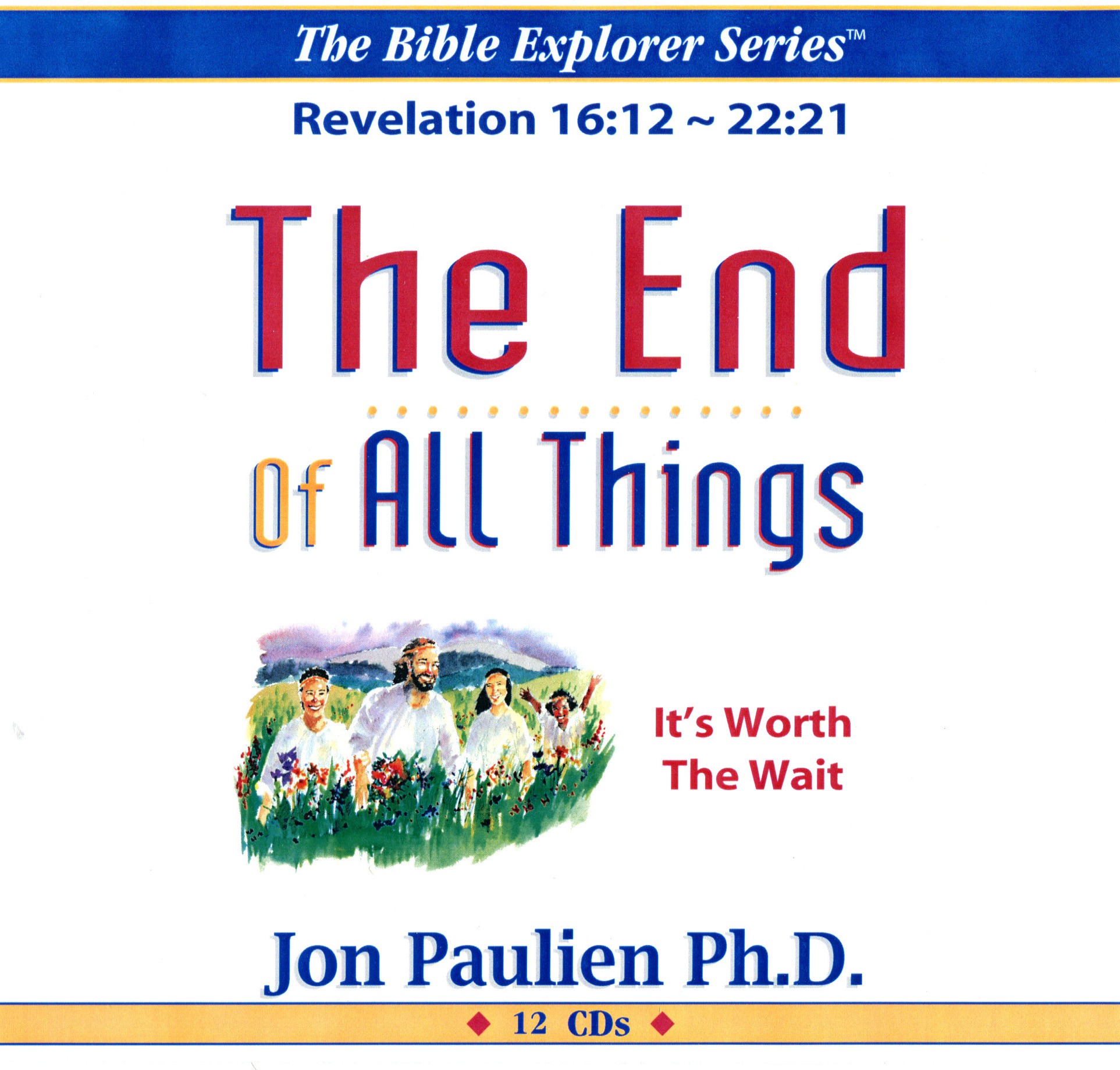 mp3 DOWNLOAD  >> REVELATION 16:12 - 22:21 >> The End Of All Things >> It's Worth The Wait