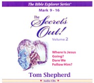 mp3 DOWNLOAD >> MARK 9 - 16 >> The Secret's Out! -- v.2 >> Where Is Jesus Going? Dare We Follow Him?
