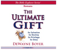 mp3 DOWNLOAD >> ROMANS >> The Ultimate Gift -- Our Salvation ... Our Destiny ... Our Privilege ... Our Duty