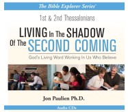 mp3 DOWNLOAD >> 1st & 2nd THESSALONIANS >> Living in the Shadow of the Second Coming >> The Living Word Working In Us Who Believe