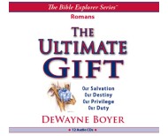 mp3 DOWNLOAD >> ROMANS >> The Ultimate Gift -- Our Salvation ... Our Destiny ... Our Privilege ... Our Duty