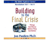 mp3 DOWNLOAD >> REVELATION 10:1 - 16:11 >> Building To The Final Crisis >> Things Get Worse Before They Get Better