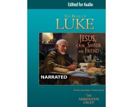 mp3 Downloads >> LUKE >> Jesus, Our Savior and Friend >> Edited for Audio >> NARRATED